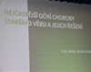 "Aby tělo nebolelo" – osvětová přednáška o moderní léčbě šedého a zeleného zákalu s primářem oční kliniky MUDr. Martinem Fučíkem, 12.9.2013